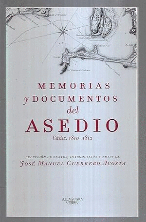 MEMORIAS Y DOCUMENTOS DEL ASEDIO. CADIZ, 1810-1812