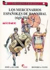 LOS MERCENARIOS ESPAÑOLES DE HANNIBAL (SIGLO III A. C.)