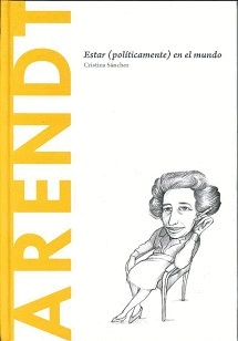 ARENDT. ESTAR ( POLÍTICAMENTE) EN EL MUNDO (TAPA DURA)