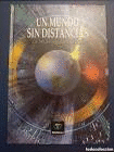UN MUNDO SIN DISTANCIAS, LA TELECOMUNICACIÓN (TAPA DURA)