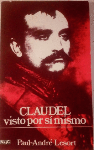 CLAUDEL VISTO POR SÍ MISMO