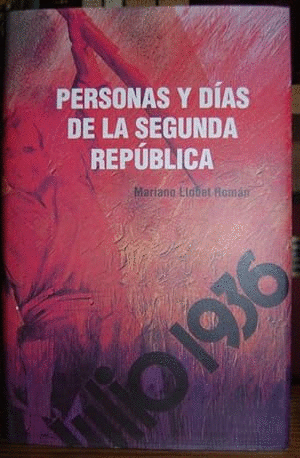 PERSONAS Y DIAS DE LA SEGUNDA REPUBLICA (TAPA DURA) (DEDICADO POR EL AUTOR)