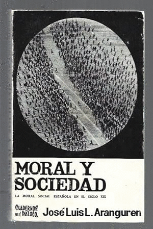 MORAL Y SOCIEDAD. LA MORAL SOCIAL ESPAÑOLA EN EL SIGLO XIX
