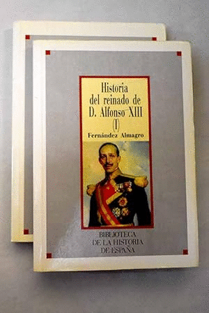HISTORIA DEL REINADO DE D. ALFONSO XIII. Y Y II