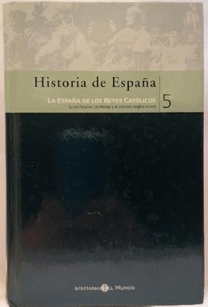 HISTORIA DE ESPAÑA 5. LA ESPAÑA DE LOS REYES CATÓLICOS