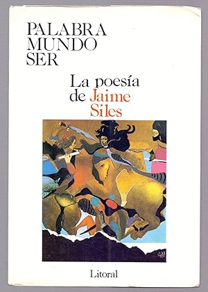 PALABRA, MUNDO, SER LA POESÍA DE JAIME SILES ( BORDES SOBRECUBIERTA ROZADOS)