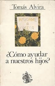 ¿CÓMO AYUDAR A NUESTROS HIJOS?