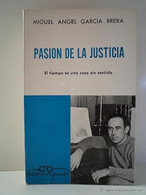 PASIÓN DE LA JUSTICIA. EL TIEMPO ES UNA CODA SIN SENTIDO (DEDICADO POR EL AUTOR)