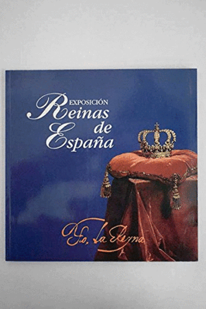 EXPOSICIÓN REINAS DE ESPAÑA