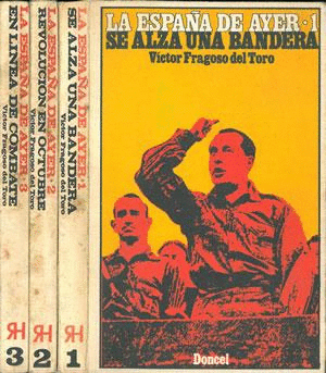 LA ESPAÑA DE AYER 3 TOMOS: SE ALZA UNA BANDERA/REVOLUCIÒN DE OCTUBRE/EN LINEA DE COMBATE