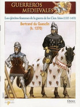 LOS EJÉRCITOS FRANCESES DE LA GUERRA DE LOS CIEN DÍAS (1337-1453)(FASCÍCULO)