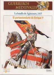 LA BATALLA DE AGINCOURT, 1415. EL PORTAESTANDARTE DE ENRIQUE V (FASCICULO)