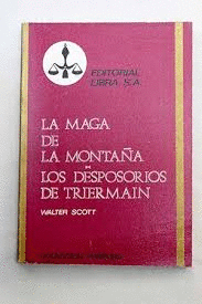 LA MAGA DE LA MONTAÑA/LOS DESPOSORIOS DE TRIERMAIN