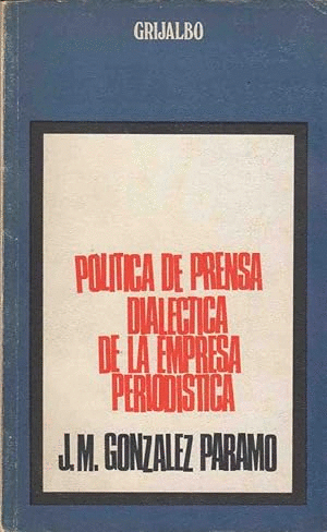 POLITICA DE PRENSA, DIALÉCTICA DE LA EMPRESA PERIODISTICA