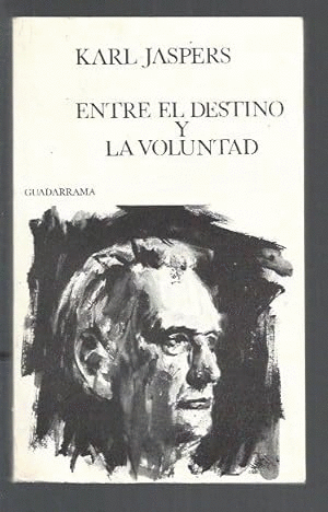 ENTRE EL DESTINO Y LA VOLUNTAD (LIGERAS SEÑALES DE USO)