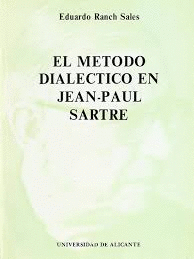 EL METODO DIALECTICO  DE JEAN-PAUL SARTRE (SUBRAYADOS PÁGS. 7 A 17)