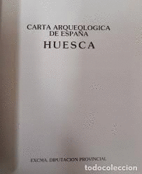 CARTA ARQUEOLÓGICA DE ESPAÑA: HUESCA