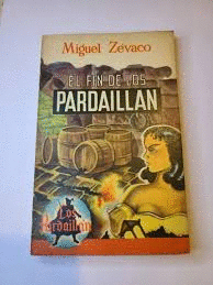 EL FIN DE LOS PARDAILLÁN (LOMO ESTRIADO Y MARCAS EN BORDE DE CUBIERTA))
