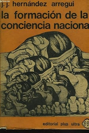 LA FORMACIÓN DE LA CONCIENCIA NACIONAL 1930-1960(LOMO ESTRIADO Y MARCAS EN LA CUBIERTA)