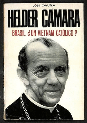 HERDER CÁMARA, BRASIL ¿UN VIETNAM CATÓLICO?
