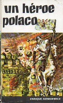 UN HÉROE POLACO. PAM MIGUEL VOLOIOVSKI (HOJAS AMARILLENTAS Y MARCAS EN LA CUBIERTA)