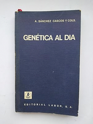 GENÉTICA AL DÍA. CROMOSOMAS, POBLACIONES, MALFORMACIONES, ERRORES METABÓLICOS, CONSEJO GENÉTICO, EVOLUCIÓN