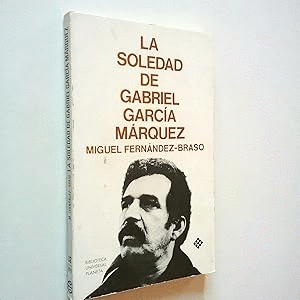 LA SOLEDAD DE GABRIEL GARCÍA MÁRQUEZ