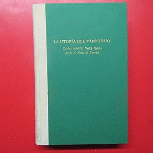 LA UTOPÍA DEL MONSTRUO, BIBLIOTECA DE LA UTOPÍA,  (TAPA DURA, CORTE SUPERIOR DORADO, EN ESTUCHE DE CARTONÉ)
