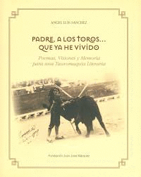 PADRE, A LOS TOROS...QUE YA HE VIVIDO