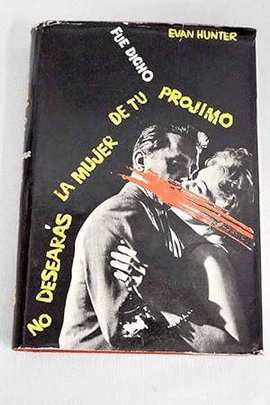 FUE DICHO: NO DESEARÁS LA MUJER DE TU PROJIMO TAPA DURA)(ALGÚN CORTE EN LA SOBRECUBIERTA)