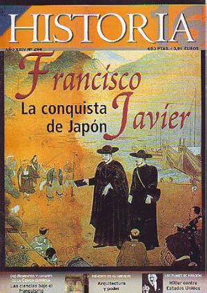 HISTORIA 16. Nº 294. FRANCISCO JAVIER: LA CONQUISTA DE JAPON. LAS CIENCIAS BAJO EL FRANQUISMO. PRINCIPES DE AL-ANDALUS: ARQUITECTURA Y PODER. LOS PLANES DE INVASION: HITLER CONTRA ESTADOS UNIDOS.