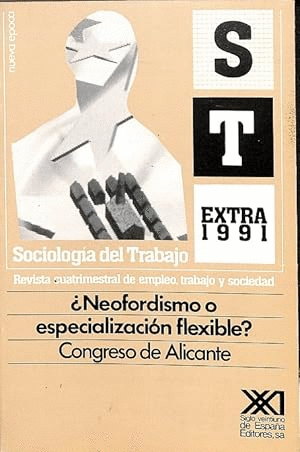 SOCIOLOGÍA DEL TRABAJO: ¿NEOFORDISMO O ESPECIALIZACIÓN FLEXIBLE?