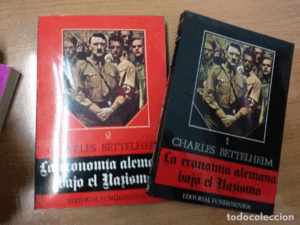 LA ECONOMÍA ALEMANA BAJO EL NAZISMO 1 Y 2 (PRIMER TOMO PRIMERAS HOJAS ARRUGAS EN PARTE SUPERIOR)
