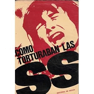 COMO TORTURABAN LAS SS (TAPA DURA)
