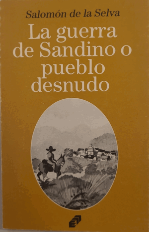 LA GUERRA DE SANDINO O PUEBLO DESNUDO
