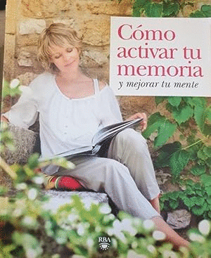 CÓMO ACTIVAR TU MEMORIA Y MEJORAR TU MENTE