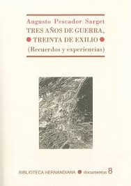 TRES AÑOS DE GUERRA, TREINTA AÑOS DE EXILIO