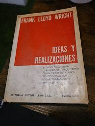 FRANK LLOYD WRIGHT, IDEAS Y REALIZACIONES (CUBIERTA DESLUCIDA HOJAS AMARILLENTAS)