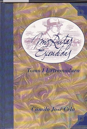 MIS RUTAS ESCONDIDAS, TOMO I EXTREMADURA (TAPA DURA)