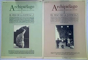 REVISTA ARCHIPIÉLAGO Nº2 Y 3/1989. EL PESO DE LA JUSTICIA 1 Y 2