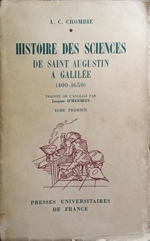 HISTOIRE DES SCIENCES DE SAINT AUGUSTIN A GALLÉE (400-1650). TOME PREMIER(ROTO PARTE INFERIOR DEL LOMO Y MARCAS DE USO)