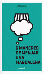 6 MANERES DE MENJAR UNA MAGDALENA