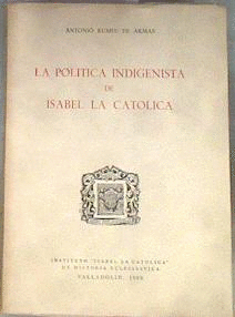 LA POLÍTICA INDIGENISTA DE ISABEL LA CATÓLICA (LIGERAS MARCAS EN BORDES DE LA CUBIERTA)