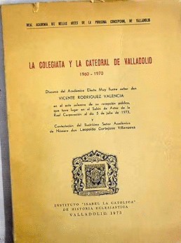 LA COLEGIATAY LA CATEDRAL DE VALLADOLID (1960-1970)