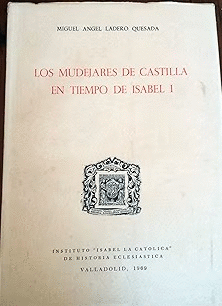 LOS MUDEJARES DE CASTILLA EN TIEMPO DE ISABEL I
