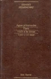 AGUAS PRIMAVERALES, FIESTA, ADIOS A LAS ARMAS, TENER Y NO TENER (TAPA DURA)