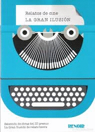 RELATOS DE CINE, LA GRAN ILUSIÓN III PREMIO