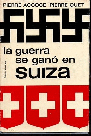 LA GUERRA SE GANÓ EN SUIZA (TAPA DURA CON CORTES Y MARCAS EN BORDES DE SOBRECUBIERTA)