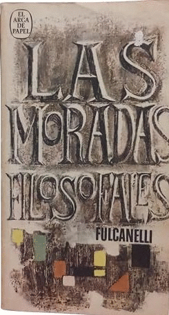LAS MORADAS FILOSOFALES (CUBIERTA DESLUCIDA)