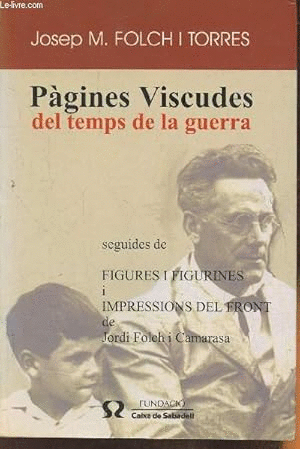 PÀGINES VISCUDES DEL TEMPS DE LA GUERRA (EN CATALÁN)